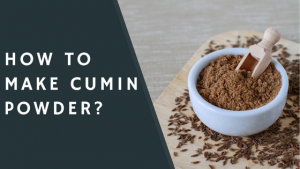 How to Make Cumin Powder