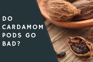 Do Cardamom Pods Go Bad?