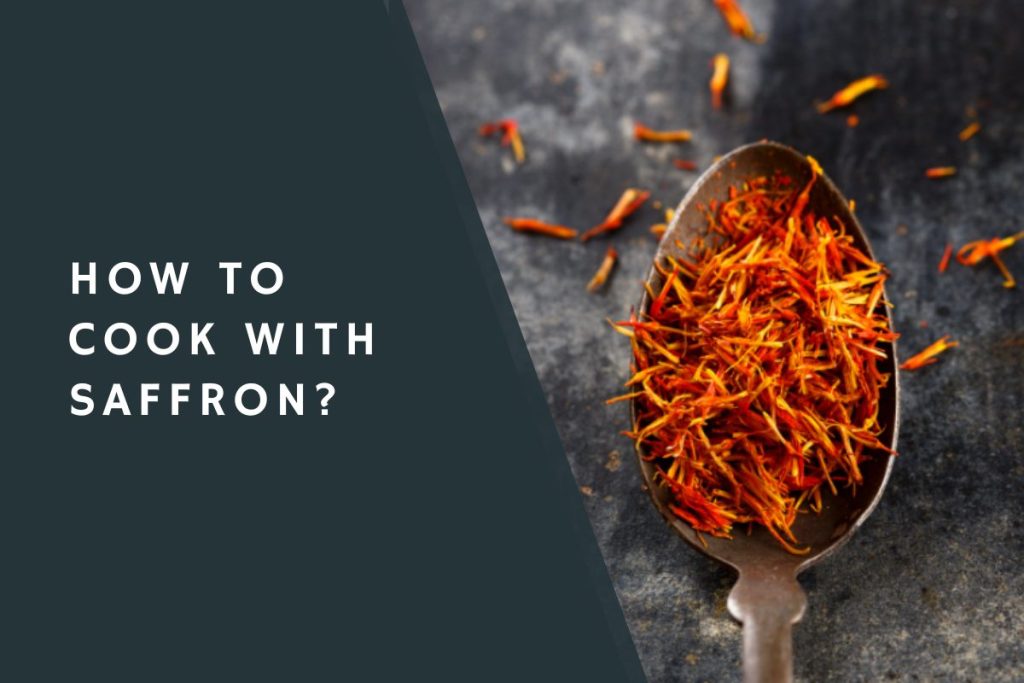 How to Cook with Saffron?