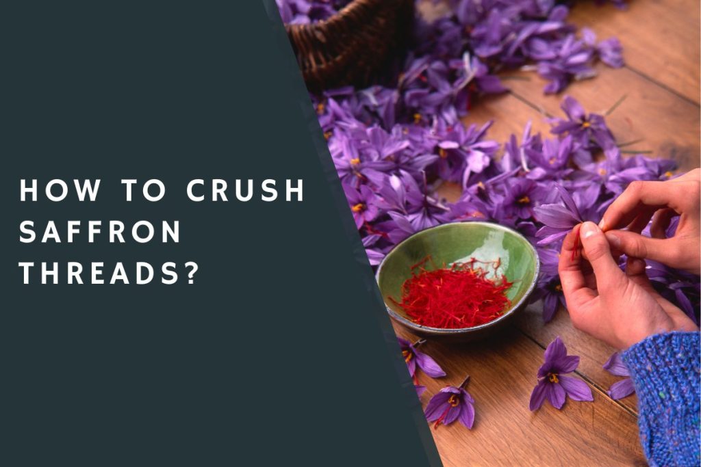 How to Crush Saffron Threads?