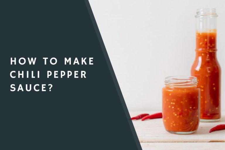 How To Make Chili Pepper Sauce? CondimentBucket