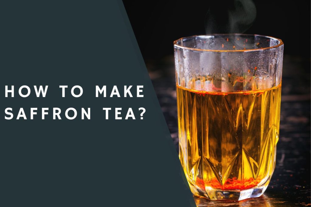 How to Make Saffron Tea?