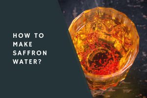 How to Make Saffron Water?