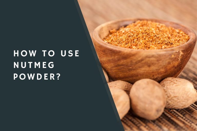 How To Use Nutmeg Powder? CondimentBucket