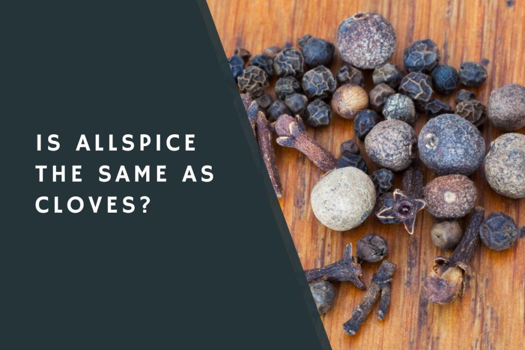 Is Allspice the Same as Cloves?