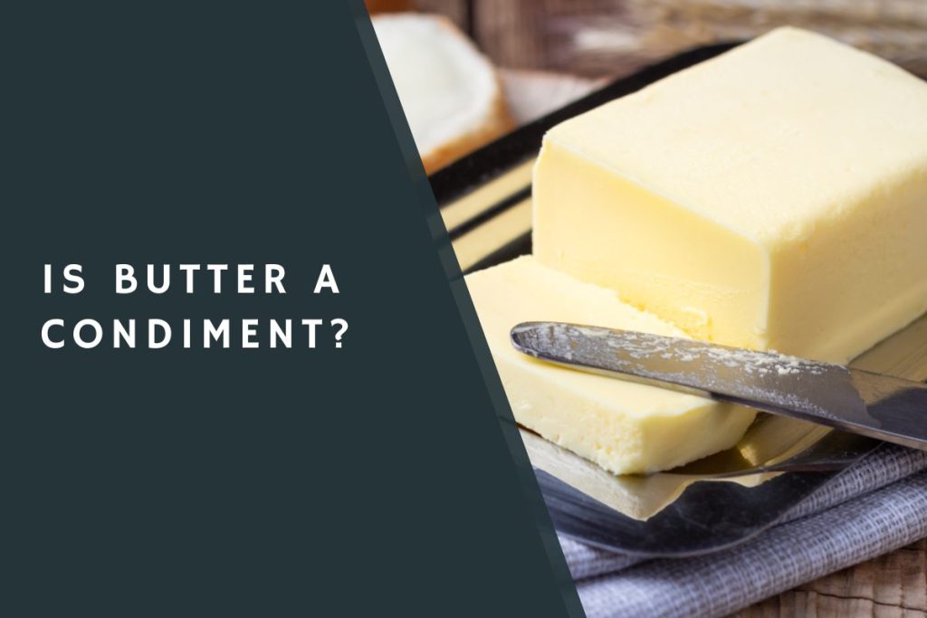 Is Butter a Condiment?