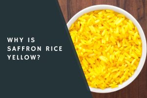 Why Is Saffron Rice Yellow?