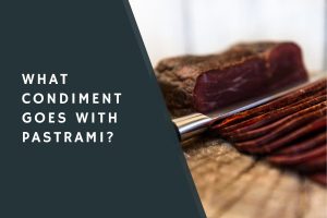 What Condiment Goes with Pastrami?